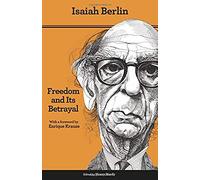 Freedom And Its Betrayal