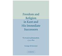 Freedom And Religion In Kant And His Immediate Successors