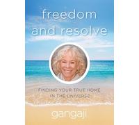 Freedom and Resolve: Finding Your True Home in the Universe.