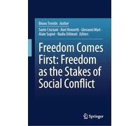 Freedom Comes First: Freedom as the Stakes of Social Conflict