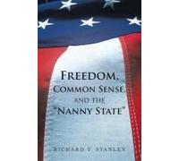 Freedom, Common Sense, And The Nanny State