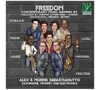 Sebastianutto Alex – Freedom : Contemporary Music Inspired By Malcom X Gandhi & Others