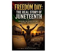 Freedom Day: The Real Story of Juneteenth