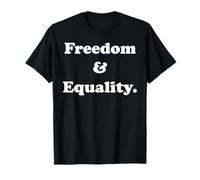 Freedom & Equality Inspirational Message T-Shirt