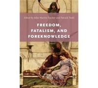 Freedom Fatalism and Foreknowledge by Edited by John Martin Fischer Edited by Patrick Todd Paperback Book Edited by John Martin Fischer Edited by Patrick Todd (Auteur)