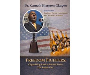 Freedom Fighters:: Organizing Justice Reform from the Inside Out