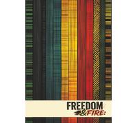 Freedom & Fire: Challenging Prompts for Creative Expression for Healing Grievances, Calming Anger, Pursuing Passions, Voicing Silence and Channeling ... Stress Relief, Art Therapy, Gifts. Journal 1