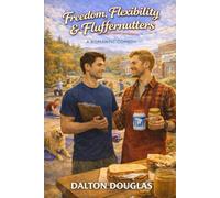 Freedom, Flexibility & Fluffernutters: A Romantic Comedy