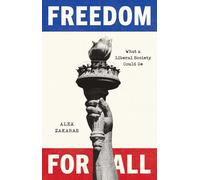 Freedom for All: What a Liberal Society Could Be