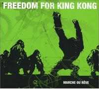 Freedom For King Kong - Marche Ou Rêve