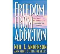 Freedom from Addiction: Breaking the Bondage of Addiction and Finding Freedom in Christ