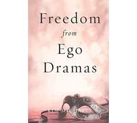 Freedom from Ego Dramas