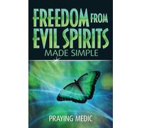 Freedom From Evil Spirits Made Simple