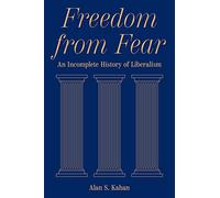 La liberté face à la peur – Une histoire incomplète du libéralisme – Princeton University Press