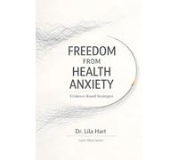 Freedom from Health Anxiety: Evidence-Based Strategies