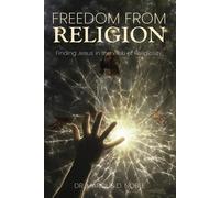 Freedom From Religion Finding Jesus In The Web Of Religiosity
