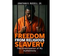 Freedom From Religious Slavery: The Emancipation of My Authenticity