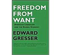 Freedom from Want Edward Gresser (Auteur)