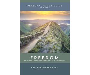 Freedom: Galatians, Ephesians, Philippians, and Colossians