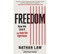 Freedom How We Lose It and How We Fight Back by Nathan Law & With Evan Fowler Nathan Law With Evan Fowler (Auteur)