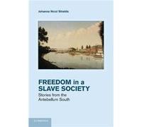 Freedom in a Slave Society - Johanna Nicol University of Alabama Shields - Cambridge University Press - Livre en Anglais - Paperback Johanna Nicol University of Alabama ShieldsJohanna Nicol University