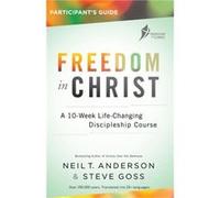 Freedom in Christ Participants Guide Workbook by Reverend Neil T Anderson Steve Goss, Reverend Neil T Anderson (Auteur)