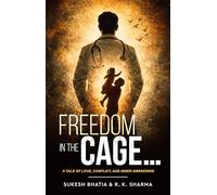 Freedom in the Cage… A Tale of Love, Conflict, and Inner Awakening
