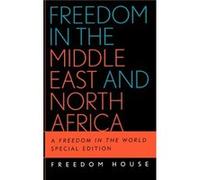 Freedom in the Middle East and North Africa by Freedom House Freedom House (Auteur)