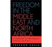Freedom in the Middle East and North Africa by Freedom House Freedom House (Auteur)