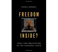 Freedom Inside?: Yoga And Meditation In The Carceral State