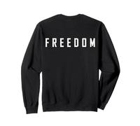Freedom - Inspirational Quote, Favorite Meaningful Saying Sweatshirt