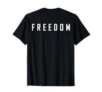 Freedom - Inspirational Quote, Favorite Meaningful Saying T-Shirt