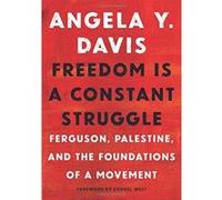Freedom Is a Constant Struggle : Ferguson, Palestine, and the Foundations of a Movement - [Version Originale] Inconnu (Auteur)