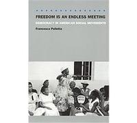 Freedom Is an Endless Meeting Francesca Polletta (Auteur)