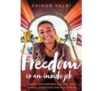 Freedom Is an Inside Job: Owning Our Darkness and Our Light to Heal Ourselves and the World - [Version Originale] Inconnu (Auteur)