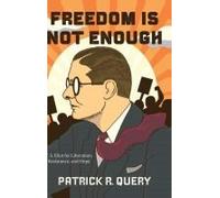 Freedom Is Not Enough