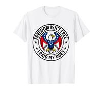 Freedom Isn't Free, I Paid My Dues - Vétéran T-Shirt