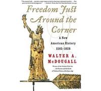 Freedom Just Around the Corner A New American History 15851828 Perennial by Walter A. McDougall Walter A. McDougall (Auteur)