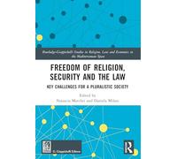 Freedom of Religion, Security and the Law: Key Challenges for a Pluralistic Society