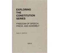 Freedom of Speech, Press, and Assembly, Exploring the Constitution Series Darien A. McWhirter (Auteur)