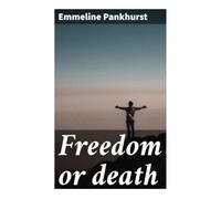 Freedom or death