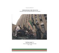 Freedom or Death! History of the Chechen Republic of Ichkeria: Volume I - From Revolution to War