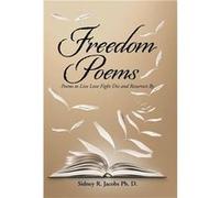 Freedom Poems Poems to Live Love Fight Die and Resurrect By - Sidney R. Jacobs Ph.D. - Author Solutions Inc - Livre en Anglais Sidney R. Jacobs Ph.D.Sidney R. Jacobs Ph.D. (Auteur)