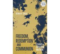 Freedom, Redemption And Communion: Studies In Christian Doctrine
