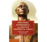 Freedom, Repression, And Private Property In Russia