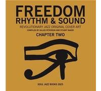 Freedom, Rhythm and Sound Chapter Two : Revolutionary Jazz Original Cover Art 1965-83 /anglais Stuart Baker (Auteur)