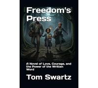 Freedom"s Press: A Novel of Love, Courage, and the Power of the Written Word
