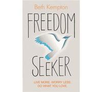 Freedom Seeker Beth Kempton, (Auteur)