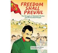 Freedom Shall Prevail: The Struggle of Abdullah Öcalan and the Kurdish People