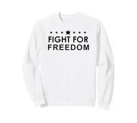 Freedom Sign Fight for Freedom White Shirt That Says Freedom Sweatshirt